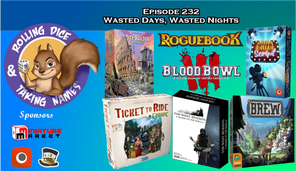 Rdtn Episode 232 Brew City Builder For What Remains Ticket To Ride 15th Anniversary Million Dollar Script Rolling Dice Taking Names Gaming Podcast