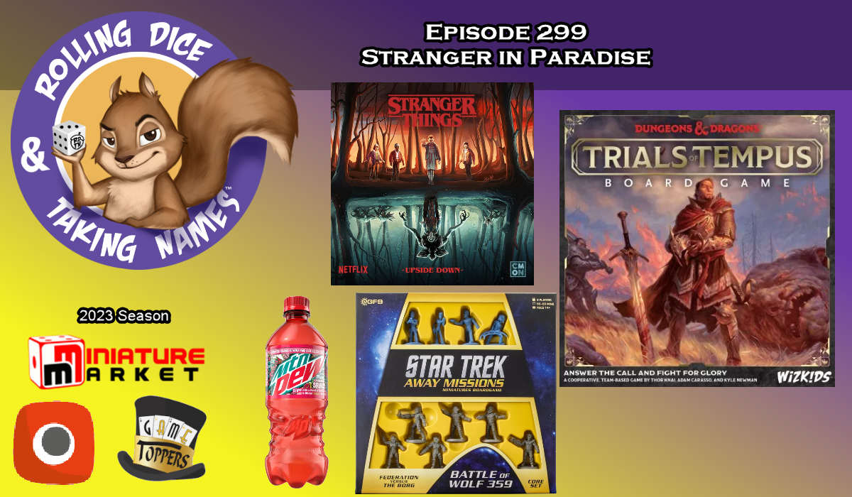 RDTN Episode 299: Stranger Things Upside Down, D&D: Trials of